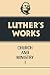 Luther's Works Church and Ministry I: Vol 39: 039 (Luther's Works (Augsburg))