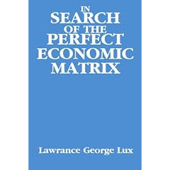 In Search of the Perfect Economic Matrix
