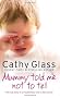 Mummy Told Me Not to Tell: The true story of a troubled boy with a dark secret