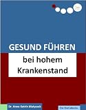 Gesund Führen bei hohem Krankenstand (do care! - Die Chef-eBooks)