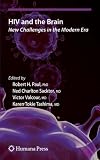 HIV and the Brain: New Challenges in the Modern Era (Current Clinical Neurology)
