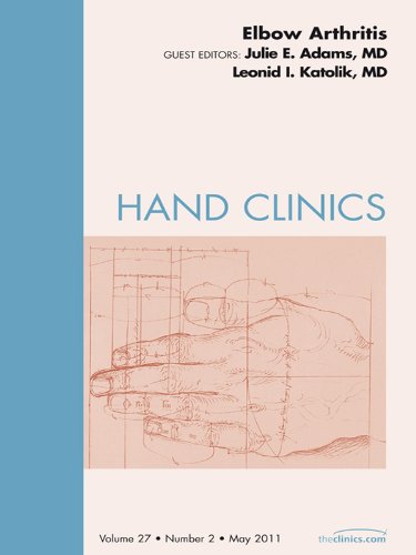 Elbow Arthritis, An Issue of Hand Clinics (The Clinics: Orthopedics)
