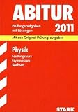 Abitur-Pr�fungsaufgaben Gymnasium Sachsen. Mit L�sungen: Physik Leistungskurs 2011. Mit den Original-Pr�fungsaufgaben. Jahrg�nge 2006-2010. ... Jahrg�nge 2006-2010 mit L�sungen - Gerhard Lange