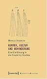 Bild zu: K&ouml;rper, Kultur und Behinderung: Eine Einf&uuml;hrung in die Disability Studies
