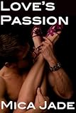 Love's Passion (An Erotic / Erotica Romance)