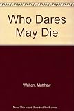 Who dares may die