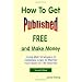 A + How To Get Published Free and make Money $$