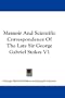 Memoir And Scientific Correspondence Of The Late Sir George Gabriel Stokes V1