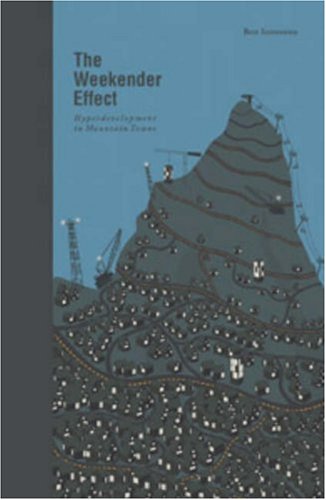 The Weekender Effect: Hyperdevelopment in Mountain Towns
