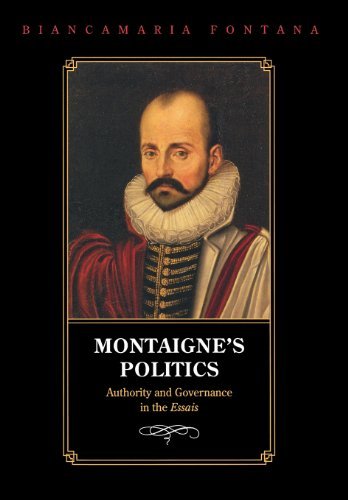 Montaigne's Politics: Authority and Governance in the Essais