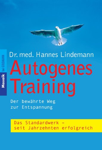 Autogenes Training: Der bewährte Weg zur Entspannung (German Edition)