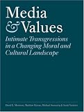 Media and Values: Intimate Transgressions in a Changing Moral and Cultural Landscape
