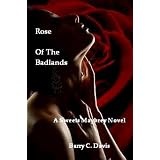 Rose Of The Badlands (Sweets Maybrey)