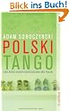 Polski Tango: Eine Reise durch Deutschland und Polen