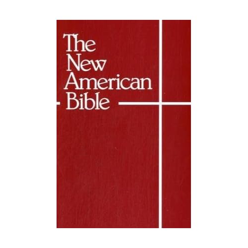 The New American Bible (With the Revised Book of Psalms and the Revised New Testament)