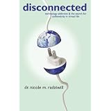 Disconnected: technology addiction & the search for authenticity in virtual life