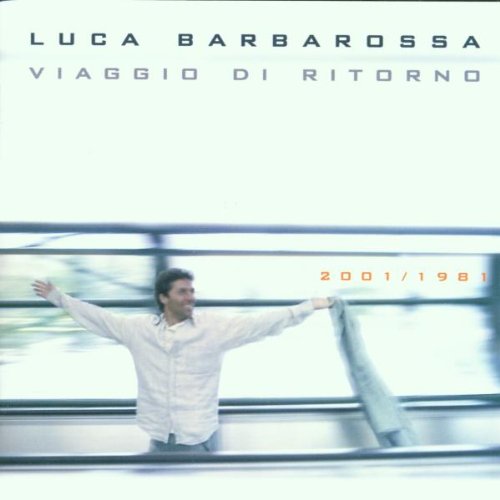 Luca Barbarossa - Viaggio di Ritorno - Zortam Music
