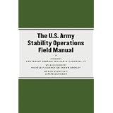 TheU.S.ArmyStabilityOperationsFieldManual:U.S.ArmyFieldManualNo.3-07