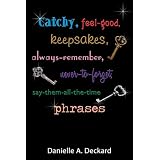 Catchy,feel-good,keepsakes,always-remember,never-to-forget,say-them-all-the-timephrases