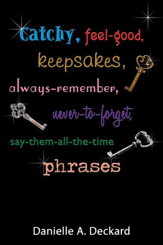 Catchy, feel-good, keepsakes, always-remember, never-to-forget,