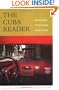 The Cuba Reader: History, Culture, Politics (The Latin America Readers)