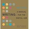 Writing: A Manual for the DigitalAge, 2009 MLA Update Brief Edition
