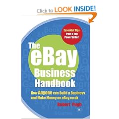 The eBay Business Handbook: How Anyone can Build a Business and Make Money on eBay.co.uk