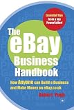 The eBay Business Handbook: How Anyone can Build a Business and Make Money on eBay.co.uk
