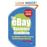 The eBay Business Handbook: How Anyone can Build a Business and Make Money on eBay.co.uk