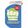 The eBay Business Handbook: How Anyone can Build a Business and Make Money on eBay.co.uk