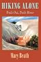 Hiking Alone: Trails Out, Trails Home