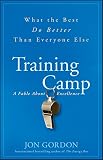 Training camp : what the best do better than everyone else : a fable about excellence