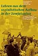 Lehren aus dem sozialistischen Aufbau in der Sowjetunion: Zitatensammlung aus den ideologisch-politischen Grundlagen der MLPD