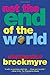 Not the End of the World