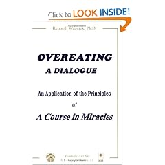 Overeating: A Dialogue: An Application of the Principles of A Course in Miracles