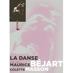 La danse vue par Maurice B�jart et Colette Masson