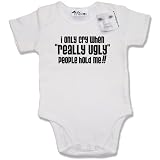 Dirty Fingers  I only cry when Really Ugly people hold me!!  Baby & Toddler Short Sleeve Bodysuit / BabyGrow, 0-3 months, White