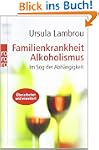 Familienkrankheit Alkoholismus: Im So...