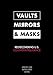 Vaults, Mirrors, and Masks: Rediscovering U.S. Counterintelligence