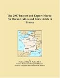 The 2007 Import and Export Market for Boron Oxides and Boric Acids in France