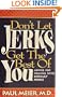 Don't Let Jerks Get the Best of You / Advice For Dealing With Difficult People