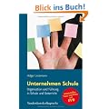 Unternehmen Schule: Organisation und F�hrung in Schule und Unterricht