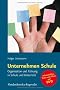 Unternehmen Schule: Organisation und F�hrung in Schule und Unterricht