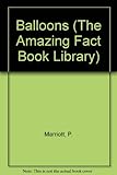 The amazing fact book of balloons