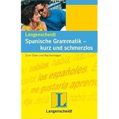 Spanische Grammatik, kurz und schmerzlos: Zum �ben und Nachschlagen