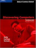 Discovering Computers: Fundamentals, Fourth Edition (Shelly Cashman)