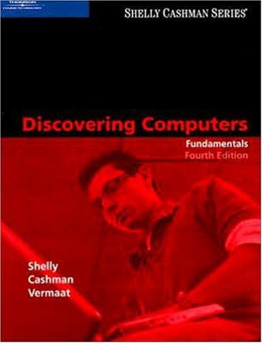 Discovering Computers: Fundamentals, Fourth Edition (Shelly Cashman)