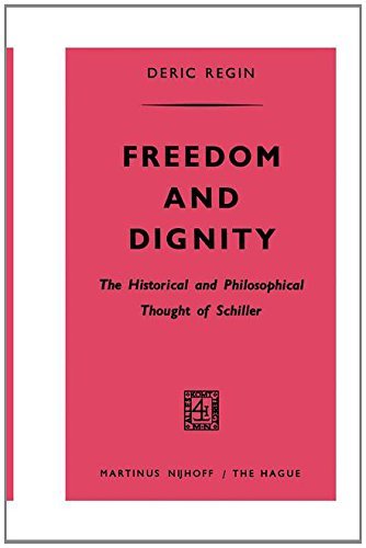 Freedom and Dignity: The Historical and Philosophical Thought of Schiller
