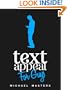 TextAppeal - For Guys! - The Ultimate Texting Guide