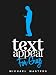 TextAppeal - For Guys! - The Ultimate Texting Guide